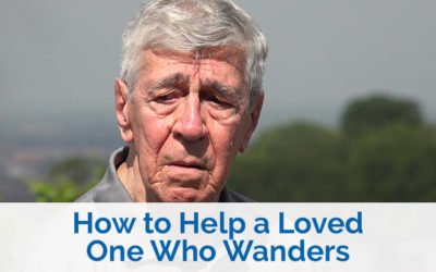 How to Help a Loved One Who Wanders