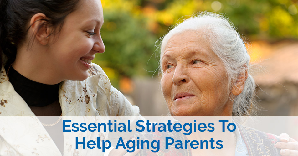 Essential Strategies To Help Aging Parents Blog cover