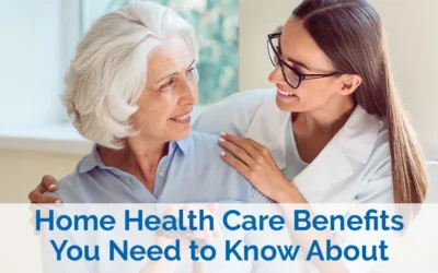 Benefits of Home Health Care